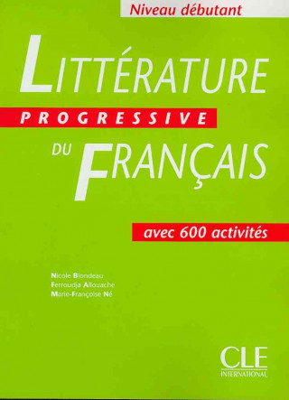 Knjiga Littérature Progressive du francais - Livre de l'él?ve ( Niveau débutant) N. Blondeau