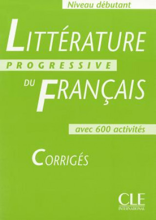 Carte LITTERATURE PROGRESSIVE: NIVEAU DEBUTANT CORRIGES N. Blondeau