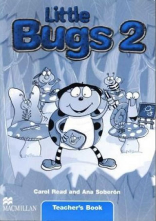 Kniha Little Bugs 2 Teacher's Book International Carol Read