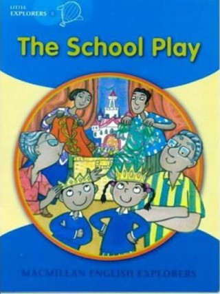 Carte Little Explorers: B The School Play Big Book Barbara Mitchell