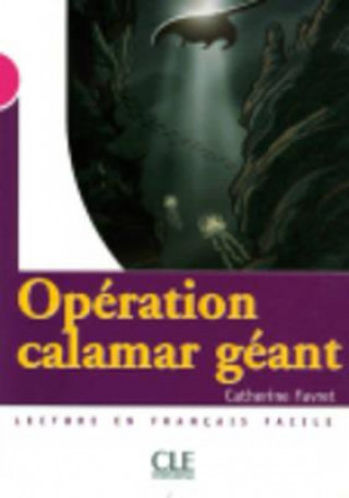 Könyv Operation Calamar geant - Livre Catherine Favret