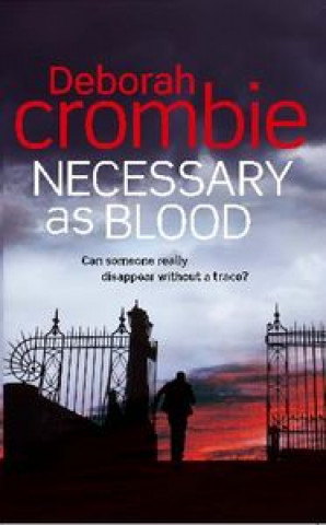 Carte Necessary as Blood Deborah Crombie