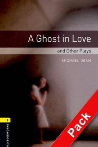 Könyv Oxford Bookworms Library: Level 1:: A Ghost in Love and Other Plays audio CD pack Michael Dean