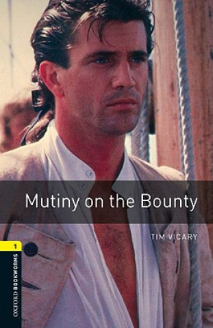 Knjiga Oxford Bookworms Library: Level 1:: Mutiny on the Bounty Tim Vicary