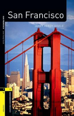 Könyv Oxford Bookworms Library Factfiles: Level 1:: San Francisco Janet Hardy-Gould