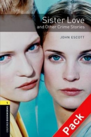 Kniha Oxford Bookworms Library: Level 1:: Sister Love and Other Crime Stories audio CD pack 