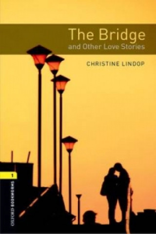 Carte Oxford Bookworms Library: Level 1:: The Bridge and Other Love Stories audio CD pack Christine Lindop
