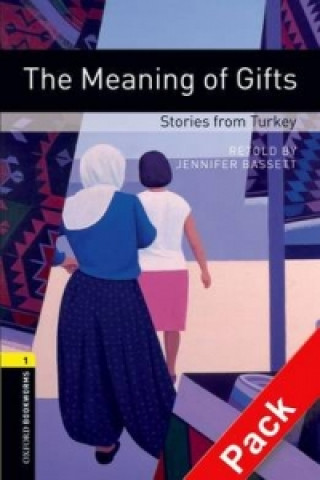 Könyv Oxford Bookworms Library: Level 1:: The Meaning of Gifts: Stories from Turkey audio CD pack 