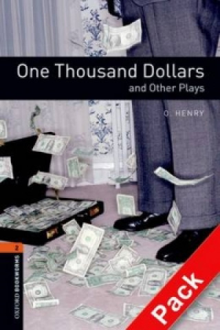 Kniha Oxford Bookworms Library: Level 2:: One Thousand Dollars and Other Plays audio CD pack O. Henry