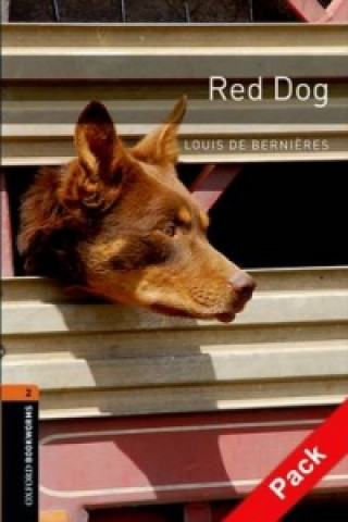 Kniha Oxford Bookworms Library: Level 2:: Red Dog audio CD pack Louis De Bernieres