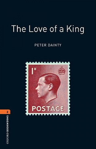 Könyv Oxford Bookworms Library: Level 2:: The Love of a King Peter Dainty