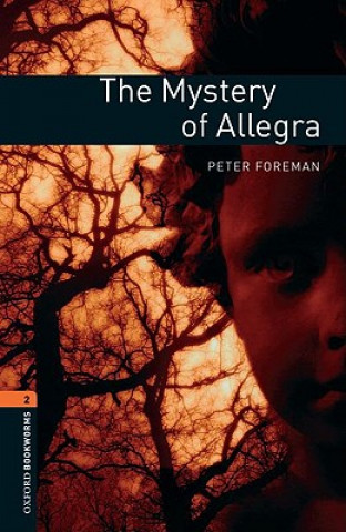 Könyv Oxford Bookworms Library: Level 2:: The Mystery of Allegra Peter Foreman