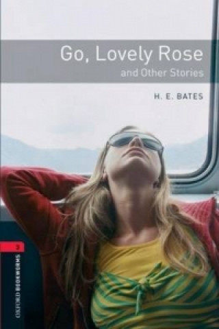 Carte Oxford Bookworms Library: Level 3:: Go, Lovely Rose and Other Stories Rosemary Border