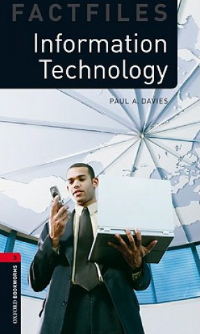 Knjiga Oxford Bookworms Library Factfiles: Level 3:: Information Technology Paul Davies