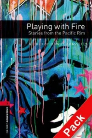 Könyv Oxford Bookworms Library: Level 3:: Playing with Fire: Stories from the Pacific Rim audio CD pack Jennifer Bassett