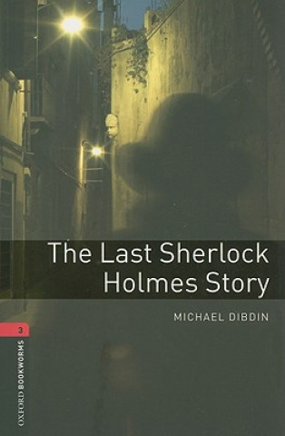 Carte Oxford Bookworms Library: Level 3:: The Last Sherlock Holmes Story Michael Dibdin