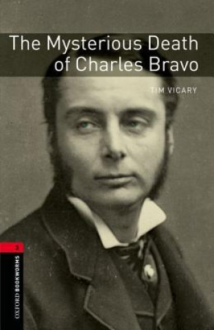 Kniha Oxford Bookworms Library: Level 3:: The Mysterious Death of Charles Bravo Tim Vicary