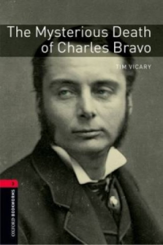 Carte Oxford Bookworms Library: Level 3:: The Mysterious Death of Charles Bravo audio CD pack Tim Vicary
