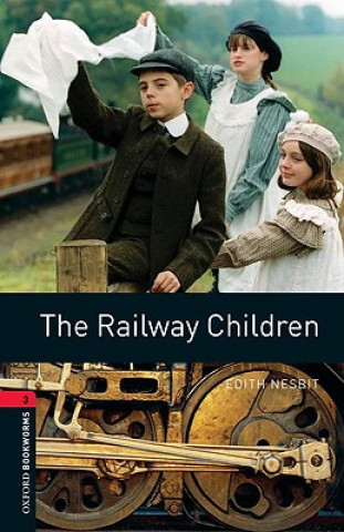 Carte Oxford Bookworms Library: Level 3:: The Railway Children Edith Nesbitová