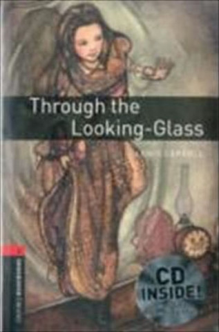 Könyv Oxford Bookworms Library: Level 3:: Through the Looking-Glass audio CD pack Lewis Carroll