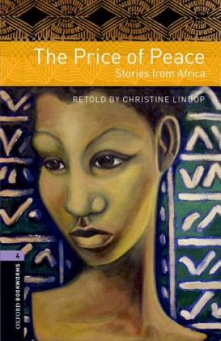 Könyv Oxford Bookworms Library: Level 4:: The Price of Peace: Stories from Africa Christine Lindop