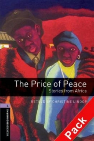 Książka Oxford Bookworms Library: Level 4:: The Price of Peace: Stories from Africa audio CD pack Christine Lindop