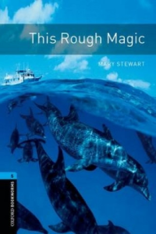 Könyv Oxford Bookworms Library: Level 5:: This Rough Magic audio CD pack Mary Stewart