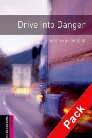 Kniha Oxford Bookworms Library: Starter Level:: Drive into Danger audio CD pack Rosemary Border