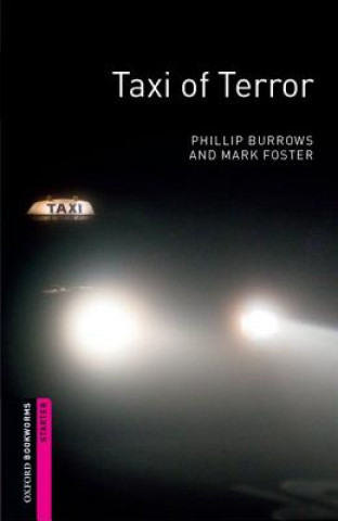 Книга Oxford Bookworms Library: Starter Level:: Taxi of Terror Phillip Burrows