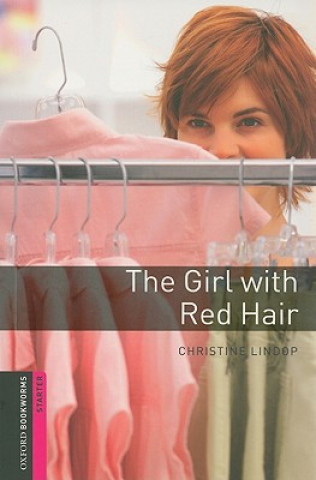 Carte Oxford Bookworms Library: Starter Level:: The Girl with Red Hair Christine Lindop