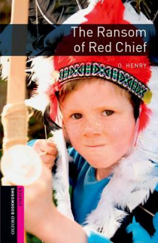 Carte Oxford Bookworms Library: Starter Level:: The Ransom of Red Chief A. Henry