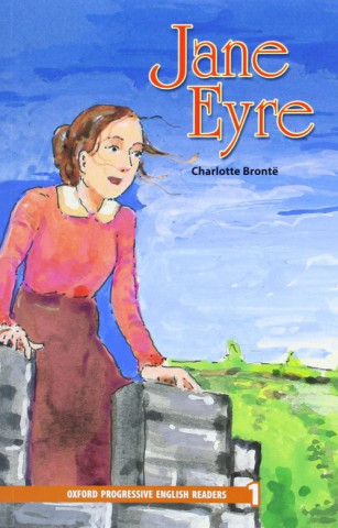 Könyv Oxford Progressive English Readers: Grade 1: Jane Eyre Charlotte Bronte