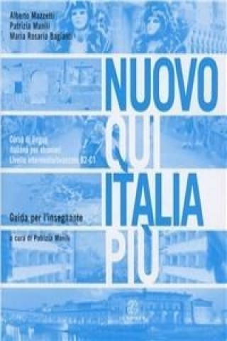 Книга NUOVO QUI ITALIA PIÚ guida per l'insegnante Alberto Mazzetti