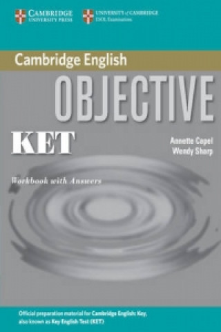 Könyv Objective KET Workbook with Answers Annette Capel. Wendy Sharp