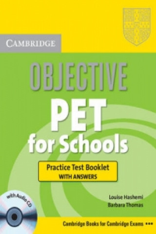 Kniha Objective PET For Schools Practice Test Booklet with Answers with Audio CD Louise Hashemi