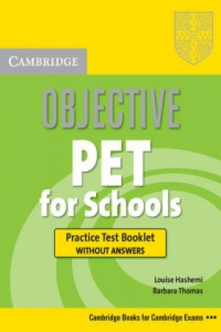 Kniha Objective PET for Schools Practice Test Louise Hashemi