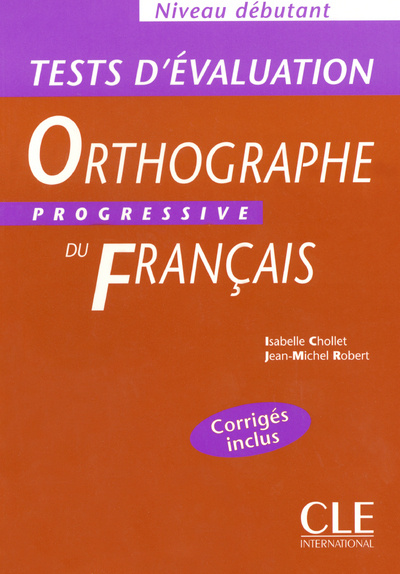 Book ORTHOGRAPHE PROGRESSIVE DU FRANCAIS: NIVEAU DEBUTANT - TESTS D'EVALUATION 