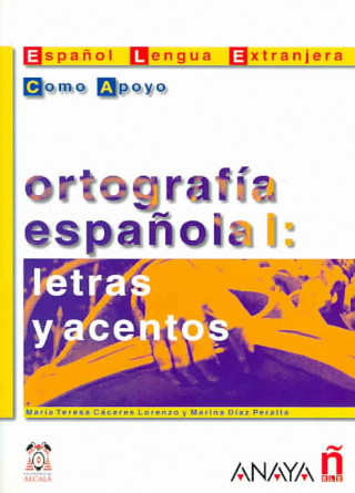 Kniha Ortografía espanola I: letras y acentos Ma Teresa Caceres Lorenzo