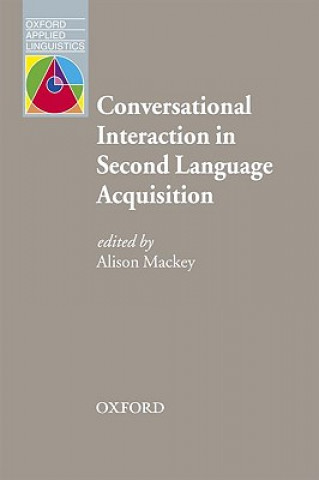 Kniha Conversational Interaction in Second Language Acquisition Alison Mackey