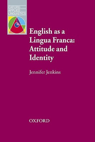 Kniha English as a Lingua Franca: Attitude and Identity Jennifer Jenkins