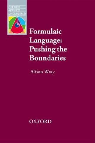 Kniha Formulaic Language: Pushing the Boundaries Alison Wray