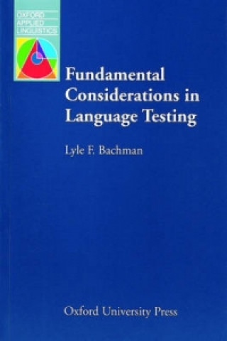 Kniha Fundamental Considerations in Language Testing Lyle F. Bachman