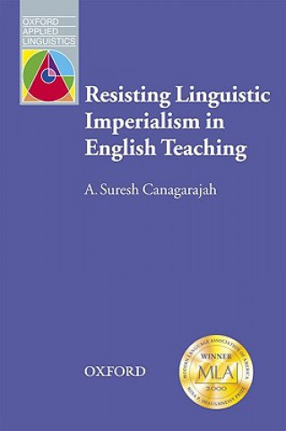 Könyv Resisting Linguistic Imperialism in English Teaching Suresh Canagarajah