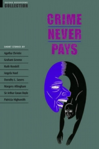 Kniha Oxford Bookworms Collection: Crime Never Pays Clare West