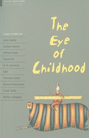 Könyv Oxford Bookworms Collection: The Eye of Childhood John Escott