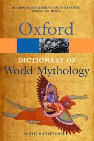 Könyv Dictionary of World Mythology Arthur Cotterell