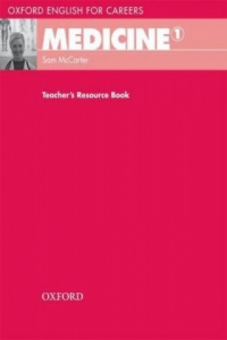 Book Oxford English for Careers: Medicine 1: Teacher's Resource Book Sam McCarter
