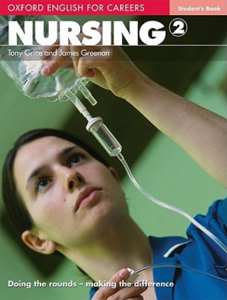 Könyv Oxford English for Careers: Nursing 2: Student's Book Tony Grice
