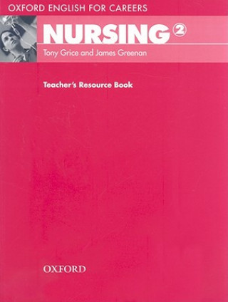 Könyv Oxford English for Careers: Nursing 2: Teacher's Resource Book James Greenan