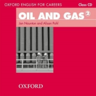 Hanganyagok Oxford English for Careers: Oil and Gas 2: Class Audio CD Jon Naunton